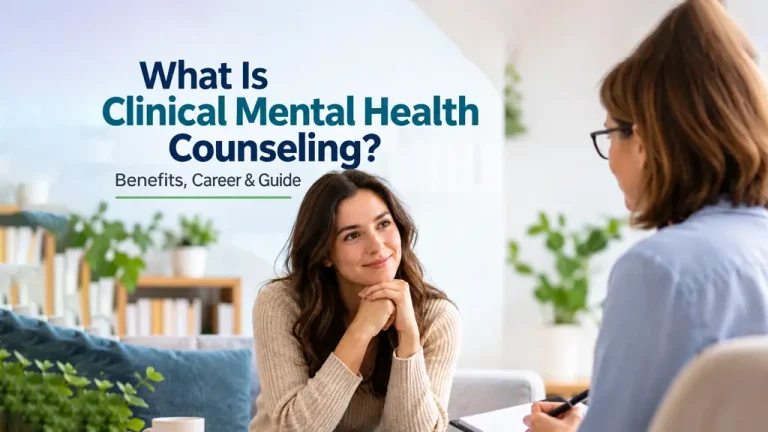 What Is Clinical Mental Health Counseling? Benefits, Career & Guide